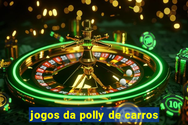 jogos da polly de carros